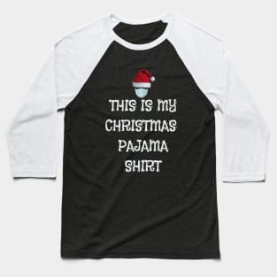 This Is My Christmas Pajama Shirt Funny Christmas 2020 Xmas Baseball T-Shirt